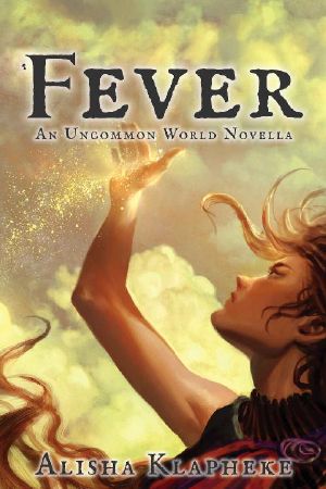 [Uncommon World 1.50] • Fever · Novella